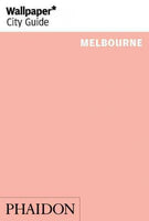 Wallpaper City Guide Melbourne 2014 (Wallpaper City Guides)