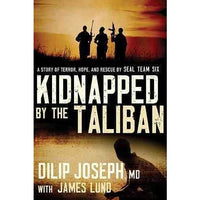 Kidnapped by the Taliban: A Story of Terror, Hope, and Rescue by Seal Team Six