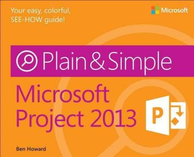 Microsoft Project 2013 Plain & Simple (Plain & Simple)