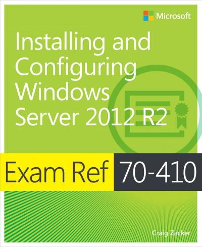 Exam Ref 70-410: Installing and Configuring Windows Server 2012 R2