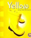 Yellow: Seeing Yellow All Around Us (A+ Books: Colors)