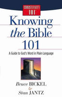 Knowing the Bible 101: A Guide to God's Word in Plain Language (Christianity 101)