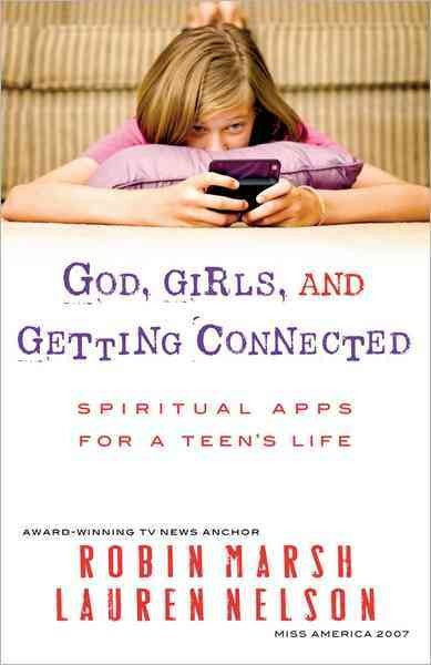 God, Girls, and Getting Connected: Spiritual Apps for a Teen's Life