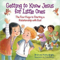 Getting to Know Jesus for Little Ones: The Four Keys to Starting a Relationship With God