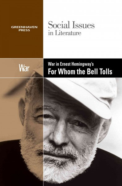 War in Ernest Hemingway's For Whom the Bell Tolls (Social Issues in Literature)