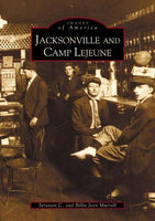 Jacksonville and Camp Lejeune (Images of America): Jacksonville and Camp Lejeune