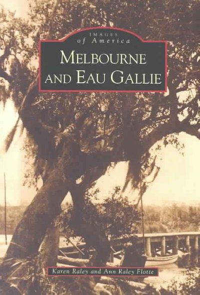 Melbourne and Eau Gallie (Images of America): Melbourne and Eau Gallie