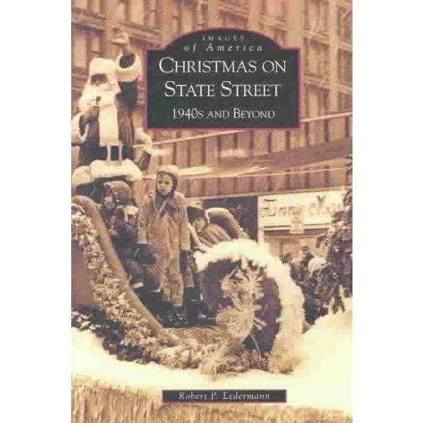 Christmas on State Street: 1940S and Beyond (Images of America) | ADLE International