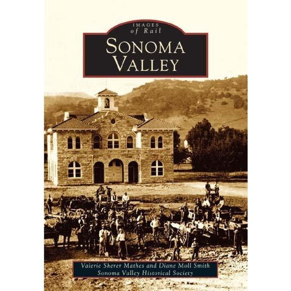 Sonoma Valley (Images of America): Sonoma Valley