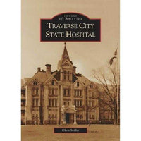 Traverse City State Hospital (Images of America) | ADLE International