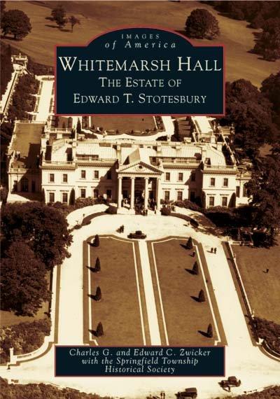 Whitemarsh Hall: The Estate of Edward T. Stotesbury (Images of America)