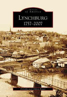 Lynchburg: 1757-2007 (Images of America): Lynchburg