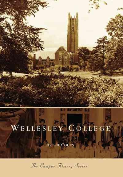 Wellesley College (The Campus History Series)