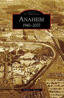 Anaheim 1940-2007 (Images of America)