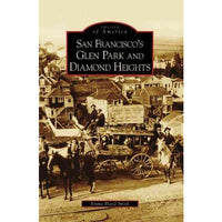 San Francisco's Glen Park and Diamond Heights (Images of America): San Francisco's Glen Park and Diamond Heights