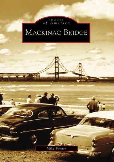 Mackinac Bridge (Images of America): Mackinac Bridge