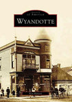 Wyandotte (Images of America): Wyandotte