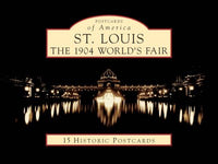 St. Louis: The 1904 World's Fair (Postcards of America): St. Louis