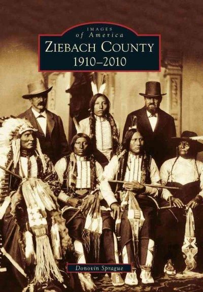 Ziebach County: 1910-2010 (Images of America): Ziebach County: 1910-2010