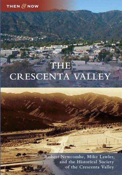 The Crescenta Valley (Then and Now): The Crescenta Valley
