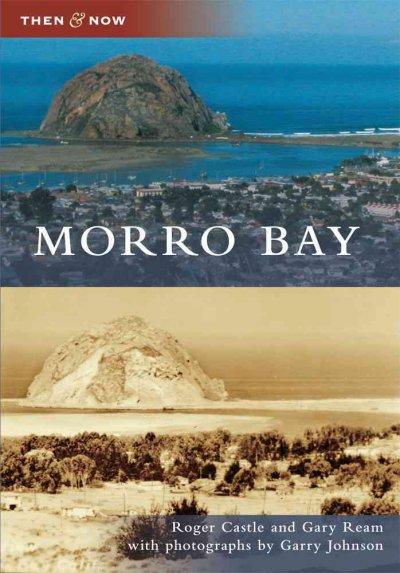 Morro Bay (Then and Now): Morro Bay