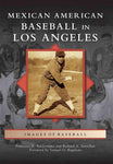 Mexican American Baseball in Los Angeles (Images of Baseball):Mexican American Baseball