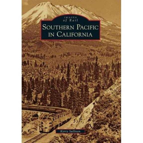 Southern Pacific in California (Images of Rail) | ADLE International
