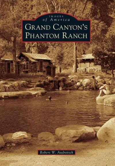 Grand Canyon's Phantom Ranch (Images of America)