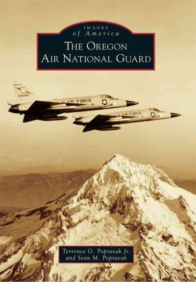 The Oregon Air National Guard (Images of America)