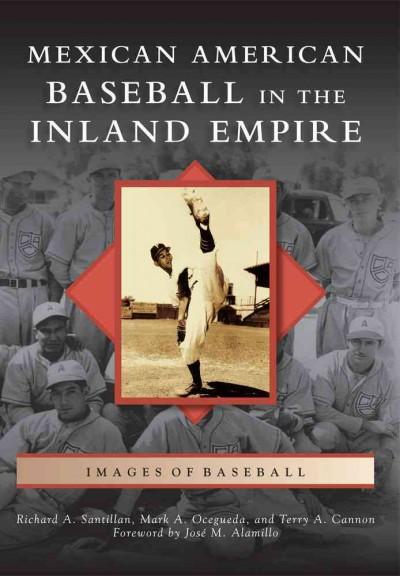Mexican American Baseball in the Inland Empire (Images of Baseball)