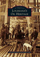 Louisiana's Oil Heritage (Images of America)