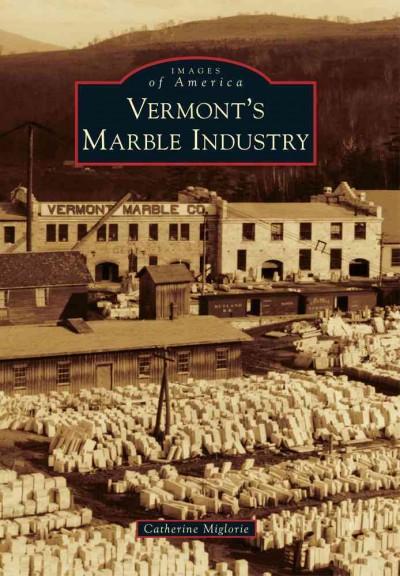 Vermont's Marble Industry (Images of America)