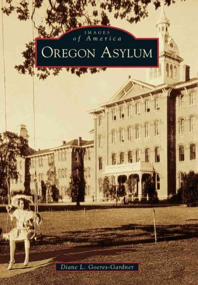 Oregon Asylum (Images of America)