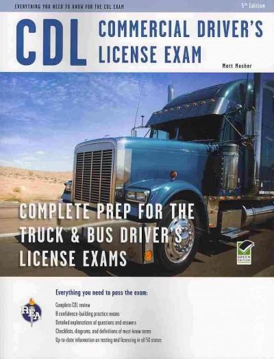 CDL Commercial Driver's License Exam: Everything You Need to Know for the Cdl (CDL Commercial Driver License Exam)
