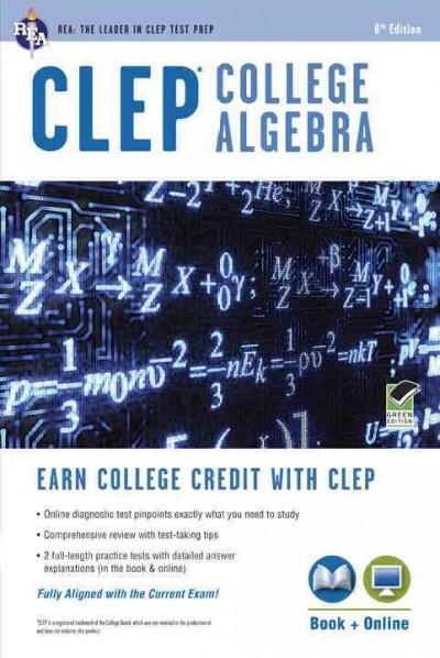 CLEP College Algebra (CLEP College Algebra (REA the Best in Test Preparation))