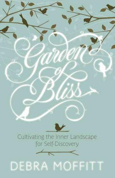 Garden of Bliss: Cultivating the Inner Landscape for Self-Discovery