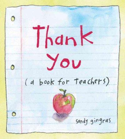 Thank You: A Book for Teachers: Thank You