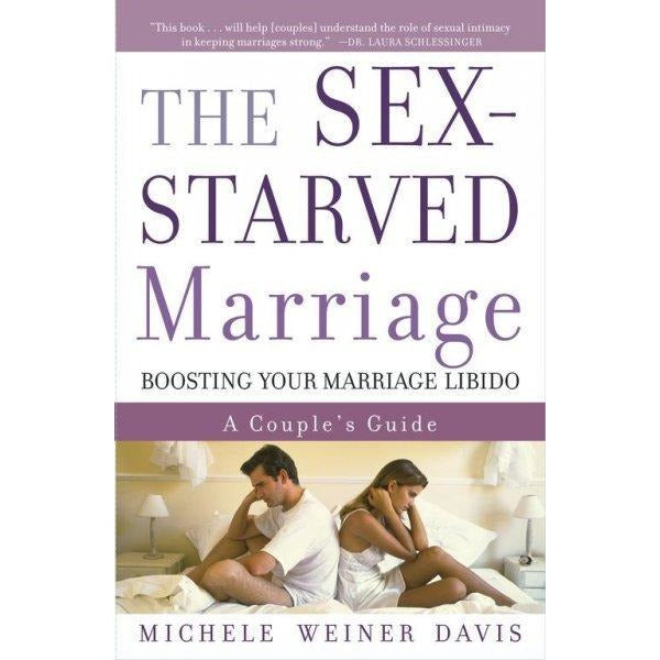 The Sex-Starved Marriage: Boosting Your Marriage Libido, a Couple's Guide