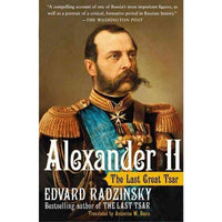 Alexander II: The Last Great Tsar