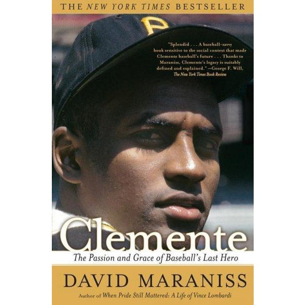 Clemente: The Passion And Grace of Baseball's Last Hero