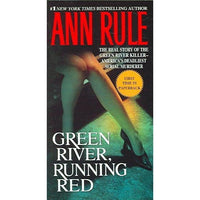 Green River, Running Red: The Real Story of the Green River Killer--America's Deadliest