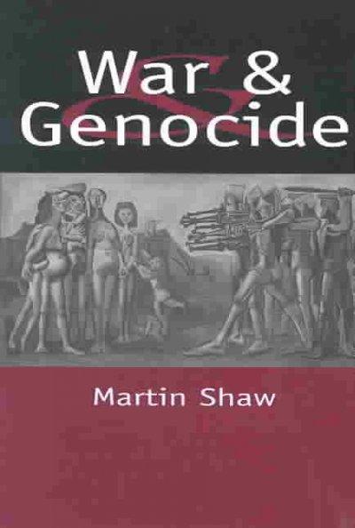 War and Genocide: Organized Killing in Modern Society: War and Genocide