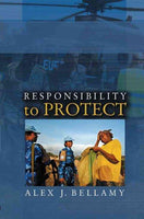 Responsibility to Protect: The Global Effort to End Mass Atrocities: Responsibility to Protect