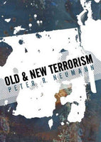 Old and New Terrorism: Late Modernity, Globalization and the Transformation of Political Violence