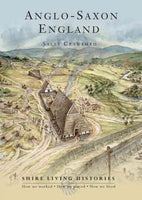 Anglo-Saxon England, 400-790 (Shire Living Histories)