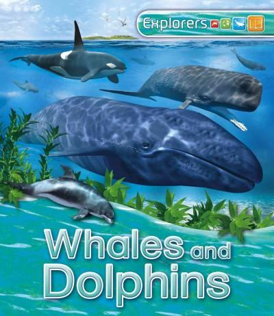 Whales and Dolphins (Explorers)