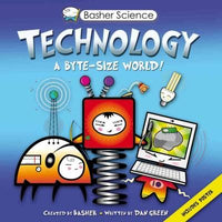 Technology: A Byte-Sized World! (Basher Science)