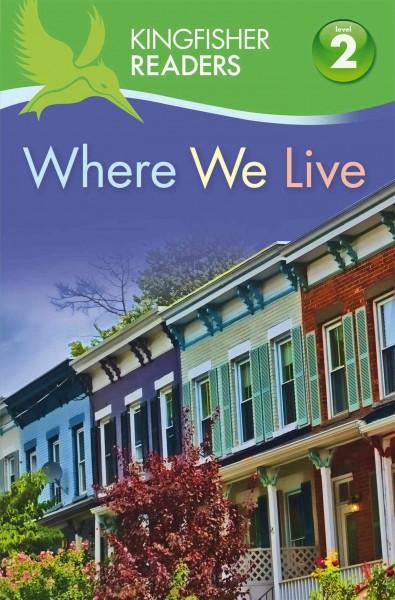 Where We Live (Kingfisher Readers. Level 2)