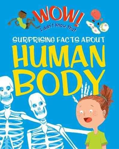 Surprising Facts About the Human Body (Wow! I Didn't Know That)