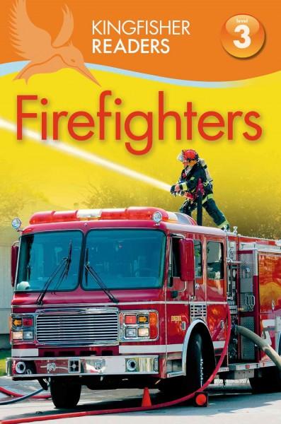 Firefighters (Kingfisher Readers. Level 3)